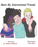 Meet My International Friends B0B4FTLGQV Book Cover