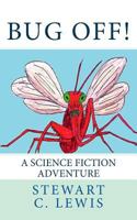Bug Off! 0692764879 Book Cover