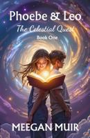 Phoebe & Leo: The Celestial Quest 1764184300 Book Cover