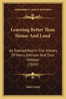 Learning Better than House and Land, as Exemplified in the History of a 'Squire and a Cow-Herd 9354366473 Book Cover