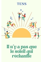 Il n'y a pas que le soleil qui réchauffe B0B14HKWNF Book Cover