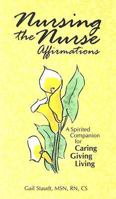 Nursing the Nurse: Affirmations 1565330404 Book Cover