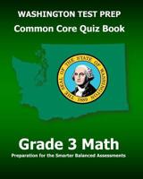 Washington Test Prep Common Core Quiz Book Grade 3 Math: Preparation for the Smarter Balanced Assessments 1517338042 Book Cover