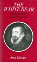 White Bear: Robert Dudley, the Elizabethan Earl of Leicester 0720606721 Book Cover
