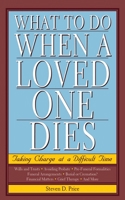What to Do When a Loved One Dies: Taking Charge at a Difficult Time 1602397406 Book Cover
