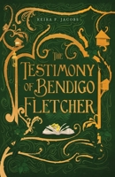 The Testimony of Bendigo Fletcher 0977168875 Book Cover