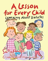 A Lesson for Every Child: Learning About Diabetes 1945742739 Book Cover