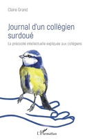Journal d'un collégien surdoué: La précocité intellectuelle expliquée aux collégiens (French Edition) 2343201528 Book Cover