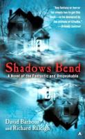 Shadows Bend: A Novel of the Fantastic and Unspeakable 0441014410 Book Cover