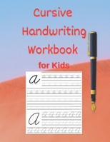 Cursive Handwriting Workbook for Kids: Cursive workbook for beginners. Cursive letter tracing book. Cursive writing practice workbook to learn writing B08RRDRKN2 Book Cover