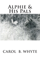 Alphie & His Pals 1511608196 Book Cover