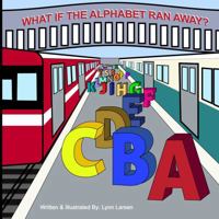 What If the Alphabet Ran Away? B0H18CM7P4 Book Cover