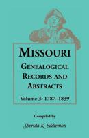 Missouri Genealogical Records and Abstracts, Volume 3 1556134479 Book Cover
