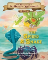 The Adventures of the Daredevil Grasshopper Book 5: The Spider & the Snake: The Spider & Spider B0FBR6DS5N Book Cover