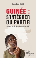 Guinée: s'intégrer ou partir (Harmattan Guinée) (French Edition) 2336594307 Book Cover