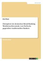Disruption im deutschen Retail-Banking. Wettbewerbsvorteile von FinTechs gegenüber traditionellen Banken. (German Edition) 3346121372 Book Cover