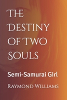 The Destiny of Two Souls: Semi-Samurai Girl B08LG6838V Book Cover