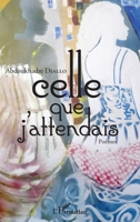 Celle que j'attendais: Poèmes (Harmattan Sénégal) (French Edition) 2343114447 Book Cover