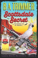 Scottsdale Secret: a fun, romantic, thrilling, adventure... 1951052137 Book Cover