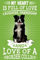 Border Collie: My heart is full of love, laughter. great gratitude journal for a border collie owner, border collie mum, dad any dog lovers dog walkers and dog fanatics 1696754933 Book Cover