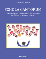 SCHOLA CANTORUM: Metodo para la creacion de un coro de niños y "no tan niños" 8884001595 Book Cover