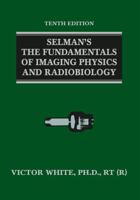 Selman's the Fundamentals of Imaging Physics and Radiobiology 0398093180 Book Cover