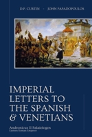 Imperial Letters to the Spanish & Venetians B0FDH6N693 Book Cover