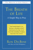 The Breath of Life: A Simple Way to Pray (The Breath of Life Series) 1597523496 Book Cover