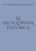 La enciclopedia histórica (Spanish Edition) 8410920824 Book Cover