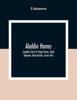 Aladdin Homes: Complete Cities or Single Homes, Quick Shipment, Quick Results, Service Plus 1022716514 Book Cover