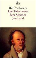Das Tolle Neben Dem Schonen: Jean Paul E. Biograph. Essay 3423128291 Book Cover