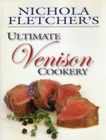 Nichola Fletcher's Venison Cookery 1904057608 Book Cover