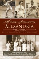 African Americans of Alexandria, Virginia: Beacons of Light in the Twentieth Century 1626190135 Book Cover