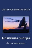 Un Mismo Cuerpo: Libro Primero 1497555434 Book Cover