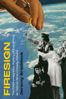 Firesign: The Electromagnetic History of Everything as Told on Nine Comedy Albums 0520398521 Book Cover