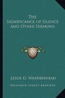 The Significance of Silence and Other Sermons 1419153005 Book Cover