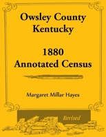 Owsley County, Kentucky, 1880 annotated census 0788400479 Book Cover