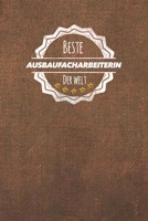 Beste Ausbaufacharbeiterin der Welt: Der perfekte Terminplaner f�r Frauen, die im Ausbau arbeiten Geschenkidee Geschenke Geschenk 1708466800 Book Cover