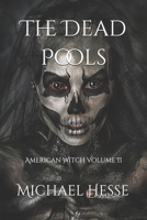 The Dead Pools: American Witch Volume II 1078338701 Book Cover