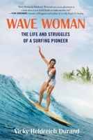 Wave Woman: The Life and Struggles of a Surfing Pioneer 1684630428 Book Cover