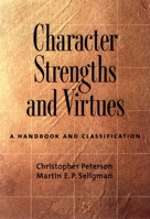 Character Strengths and Virtues: A Handbook and Classification 0195167015 Book Cover