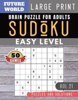 SUDOKU Easy Large Print: Future World Activity Book - 50 Easy Sudoku Puzzles and Solutions For Beginners Large Print (Sudoku Puzzles Book Large Print Vol.21) 1079957928 Book Cover