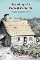 Something of a Peasant Paradise?: Comparing Rural Societies in Acadie and the Loudunais, 1604-1755 0773543430 Book Cover