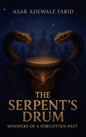 The Serpent's Drum: Whispers of a Forgotten Past 1967632219 Book Cover