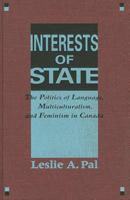 Interests of state: The politics of language, multiculturalism and feminism in Canada 0773513272 Book Cover
