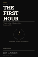 The First Hour: What No One Tells You When Someone Dies: India Edition B0H74KF857 Book Cover