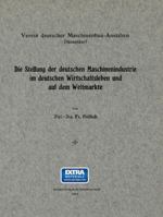 Die Stellung Der Deutschen Maschinenindustrie Im Deutschen Wirtschaftsleben Und Auf Dem Weltmarkte 3662322803 Book Cover