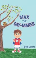 Max, the Day-Maker 1457563428 Book Cover