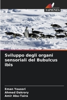 Sviluppo degli organi sensoriali del Bubulcus ibis (Italian Edition) 6209962076 Book Cover