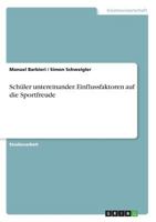 Schüler untereinander. Einflussfaktoren auf die Sportfreude 3668603812 Book Cover